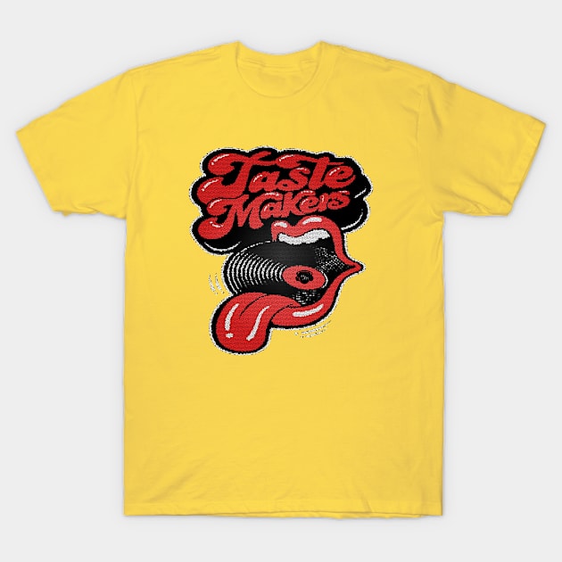 Taste Makers T-Shirt by mxmgear